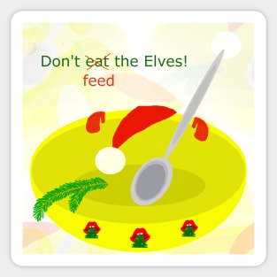 Don't feed the elves, #giftoriginal Sticker